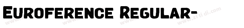 Euroference Regular字体转换 Euroference Regular字体转换